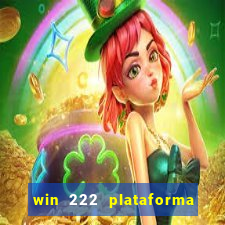 win 222 plataforma de jogos